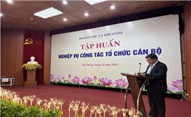Bộ Dân tộc và Tôn giáo tập huấn công tác tổ chức cán bộ nhằm cập nhật, vận dụng hiệu quả quy định mới