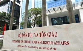 Chính phủ ban hành Nghị định quy định chức năng, nhiệm vụ, quyền hạn và cơ cấu tổ chức của Bộ Dân tộc và Tôn giáo