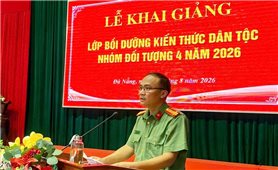 Đà Nẵng tổ chức Lớp bồi dưỡng kiến thức dân tộc đối tượng 4 năm 2026