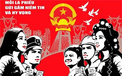 Để mỗi lá phiếu thực sự là niềm tin, trách nhiệm và kỳ vọng chính đáng của cử tri