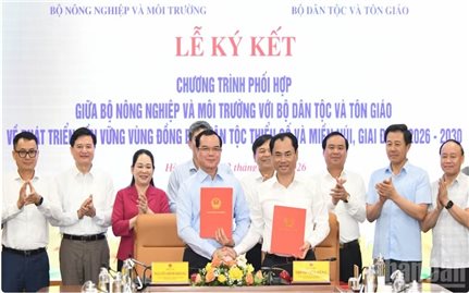 Ký kết chương trình phối hợp phát triển bền vững vùng đồng bào dân tộc thiểu số và miền núi