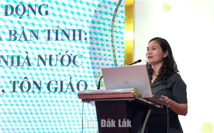 Đắk Lắk: Tập huấn, bồi dưỡng nghiệp vụ công tác tín ngưỡng, tôn giáo cho cán bộ cơ sở