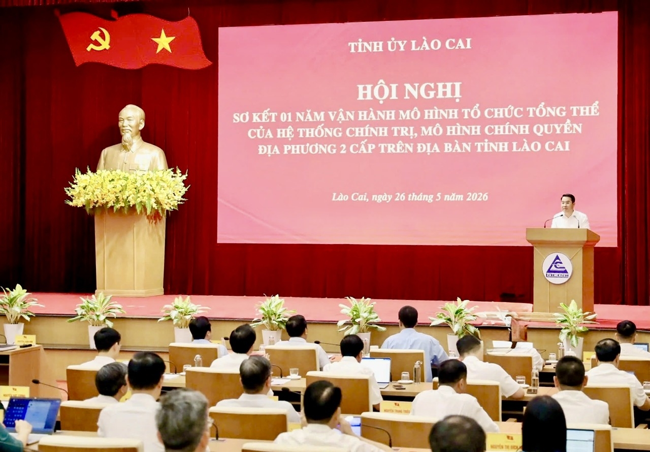 Ngày 26/5/2026, Tỉnh ủy Lào Cai tổ chức Hội nghị sơ kết 1 năm vận hành mô hình tổ chức tổng thể của hệ thống chính trị, mô hình chính quyền địa phương 2 cấp trên địa bàn tỉnh Lào Cai