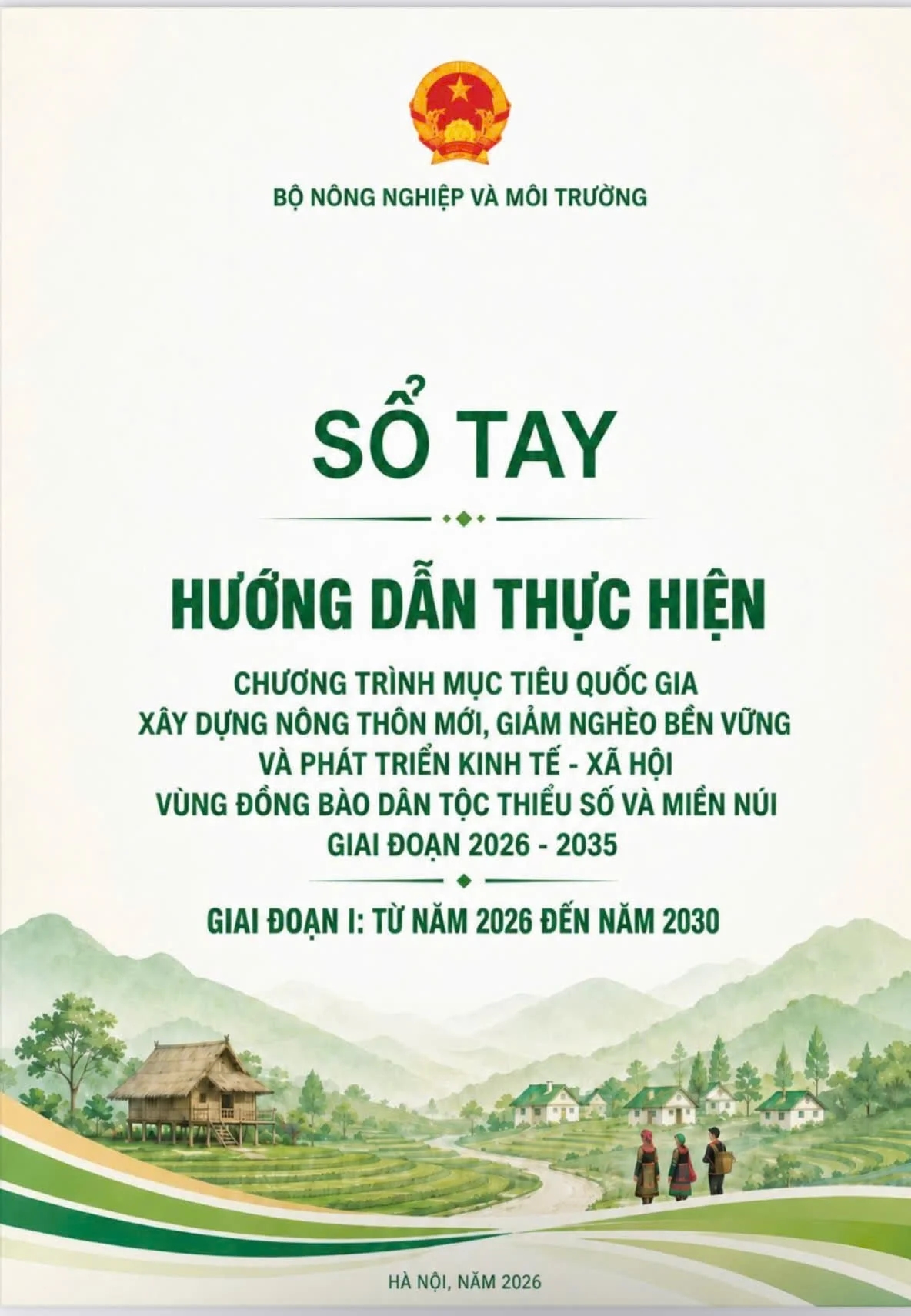 Bìa Sổ tay hướng dẫn thực hiện Chương trình MTQG xây dựng nông thôn mới, giảm nghèo bền vững và phát triển kinh tế - xã hội vùng đồng bào dân tộc thiểu số và miền núi giai đoạn 2026-2035, giai đoạn I từ 2026-2030